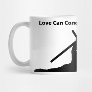 Love Can Conquer All! - on the Back of Mug